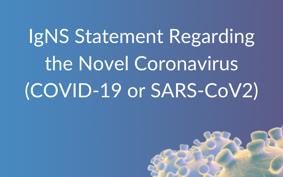 IgNS Statement Regarding the Novel Coronavirus (COVID-19 or SARS-CoV-2)